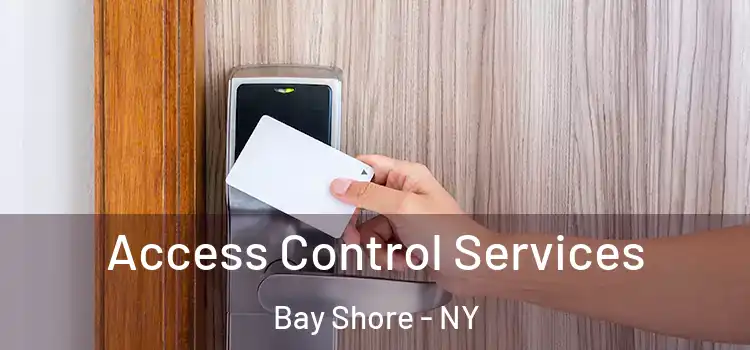 Access Control Services Bay Shore - NY