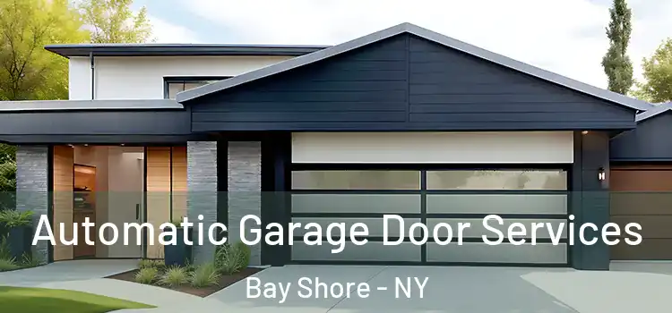  Automatic Garage Door Services Bay Shore - NY
