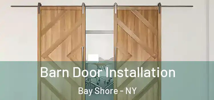 Barn Door Installation Bay Shore - NY