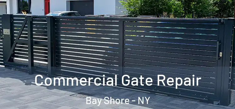 Commercial Gate Repair Bay Shore - NY
