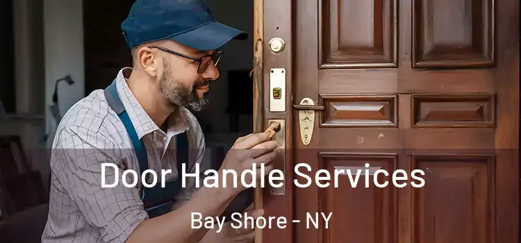 Door Handle Services Bay Shore - NY
