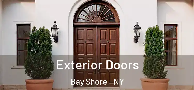  Exterior Doors Bay Shore - NY