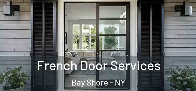 French Door Services Bay Shore - NY