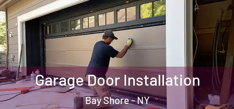  Garage Door Installation Bay Shore - NY