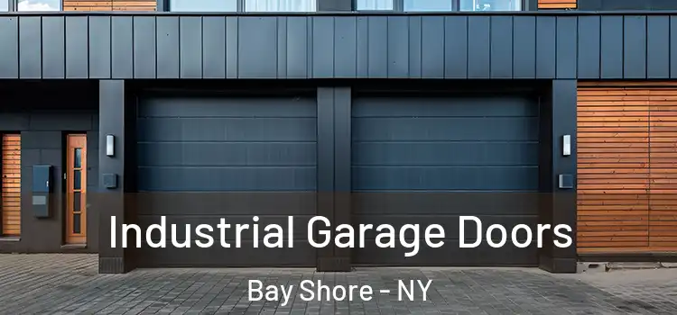  Industrial Garage Doors Bay Shore - NY