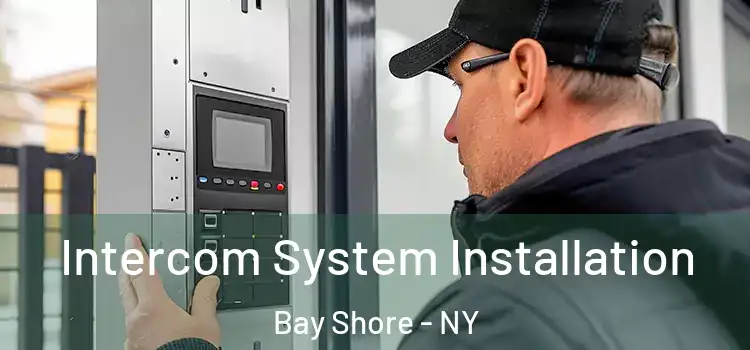 Intercom System Installation Bay Shore - NY
