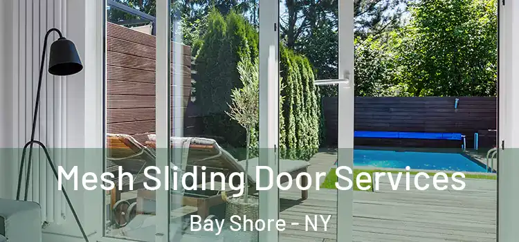  Mesh Sliding Door Services Bay Shore - NY