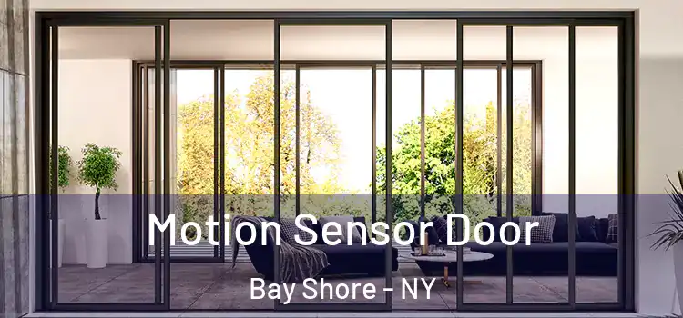Motion Sensor Door Bay Shore - NY