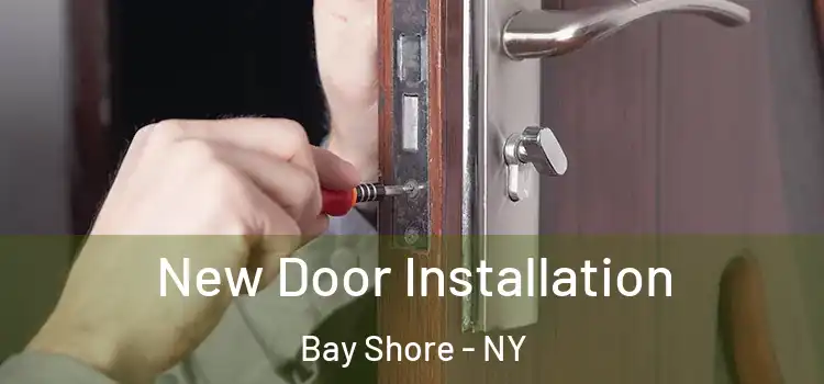 New Door Installation Bay Shore - NY