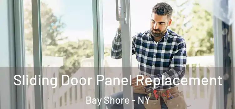  Sliding Door Panel Replacement Bay Shore - NY