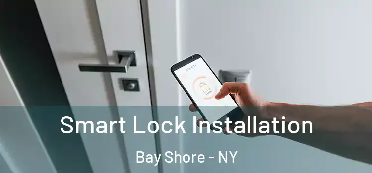 Smart Lock Installation Bay Shore - NY